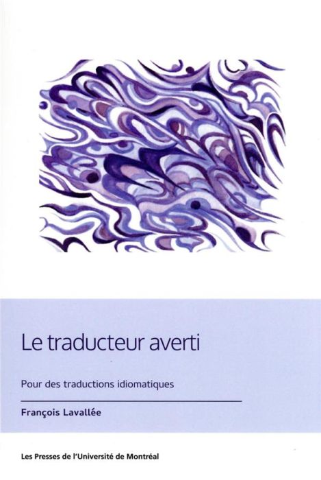 Emprunter Le traducteur averti. Pour des traductions idiomatiques livre