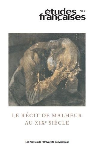 Emprunter Etudes françaises Volume 58 N° 2/2022 : Le récit de malheur au XIXe siècle livre