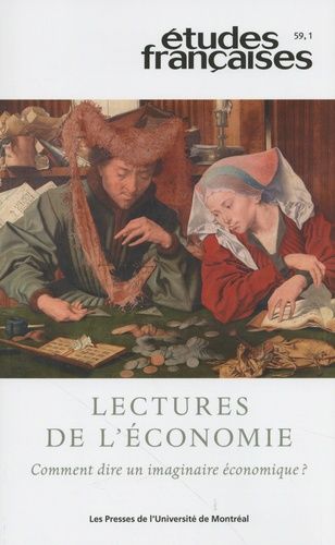 Emprunter Etudes françaises Volume 59 N° 1/2023 : Lectures de l'économie. Comment dire un imaginaire économiqu livre