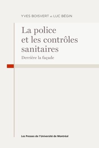 Emprunter La police et les contôles sanitaires covid. Derrière la façade livre