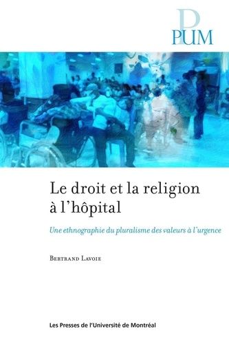 Emprunter Le droit et la religion à l'hôpital. Une ethnographie du pluralisme des valeurs à l'urgence livre