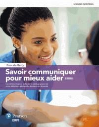 Emprunter Savoir communiquer pour mieux aider. La communication aidante et pédagogique en soins infirmiers et livre