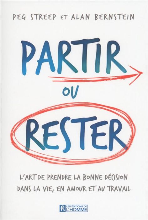 Emprunter Partir ou rester. L'art de prendre la bonne décision dans la vie, en amour et au travail livre