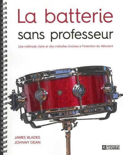 Emprunter La batterie sans professeur. Une méthode claire et des mélodies choisies à l'intention du débutant livre