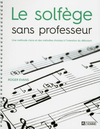 Emprunter Le solfège sans professeur. Une méthode claire et des mélodies choisies à l'intention du débutant livre