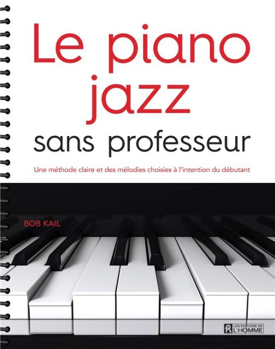 Emprunter Le piano jazz sans professeur. Une méthode claire et des mélodies choisies à l'intention du débutant livre