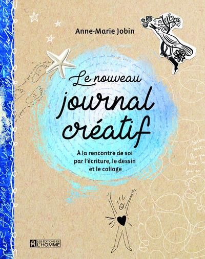 Emprunter Le nouveau journal créatif. A la rencontre de soi par l'écriture, le dessin et le collage livre