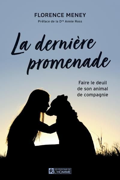 Emprunter La dernière promenade. Faire le deuil de son animal de compagnie livre