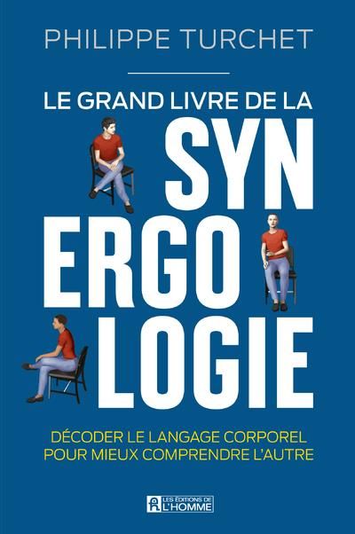 Emprunter Le grand livre de la synergologie. Décoder le langage corporel pour mieux comprendre l'autre livre