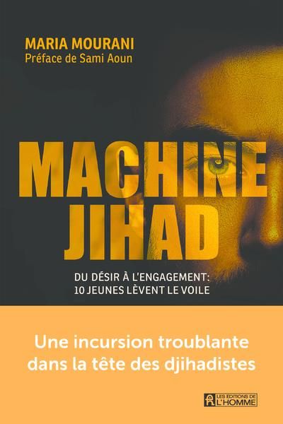 Emprunter Machine jihad - Du désir à l'engagement : 10 jeunes lèvent le voile livre