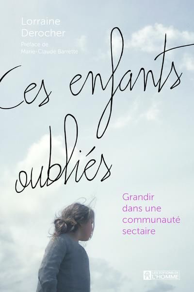 Emprunter Ces enfants oubliés. Grandir dans une communauté sectaire livre