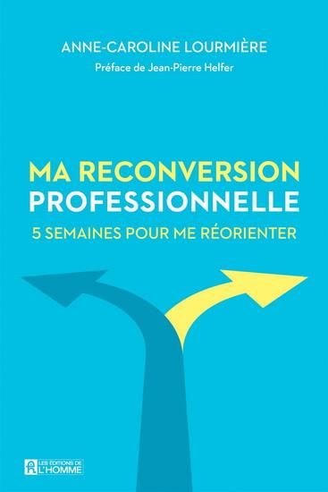 Emprunter Ma reconversion professionnelle. 5 semaines pour me réorienter livre