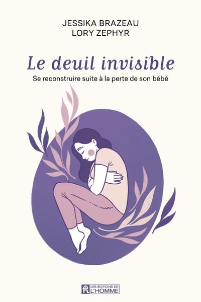 Emprunter Le deuil invisible. Se reconstruire apres la perte de son enfant en période périnatale livre