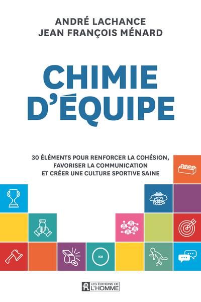 Emprunter Chimie d'équipe. 30 éléments pour renforcer la cohésion, favoriser la communication et créer une cul livre