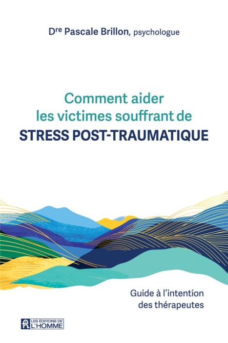 Emprunter Comment aider les victimes souffrant de stress post-traumatique. Guide à l'intention des thérapeutes livre