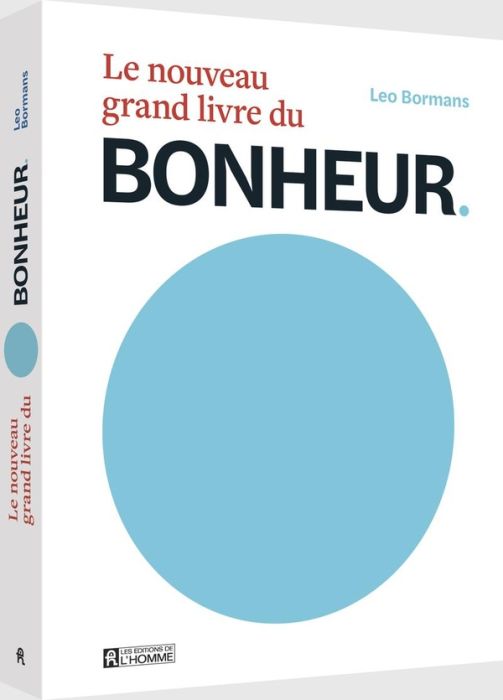 Emprunter Le nouveau grand livre du Bonheur. Le bonheur vu par 100 experts mondiaux de la psychologie positive livre