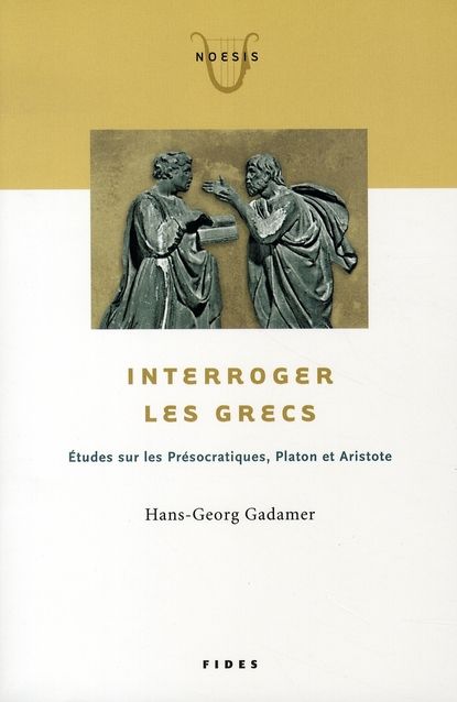 Emprunter Interroger les Grecs. Etudes sur les Présocratiques, Platon et Aristote livre