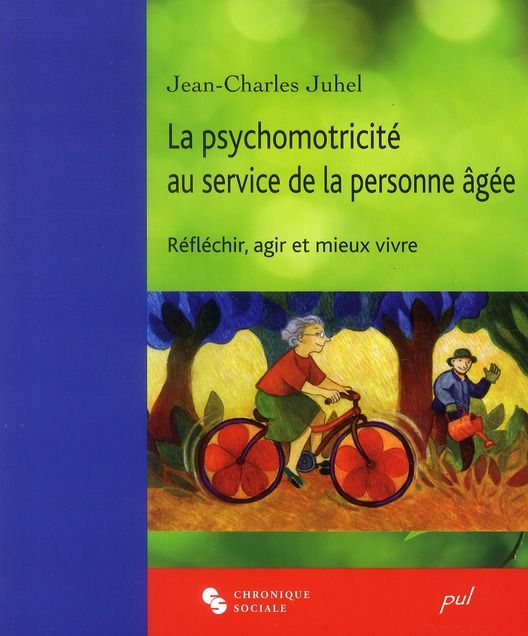 Emprunter La psychomotricité au service de la personne âgée. Réfléchir, agir et mieux vivre livre