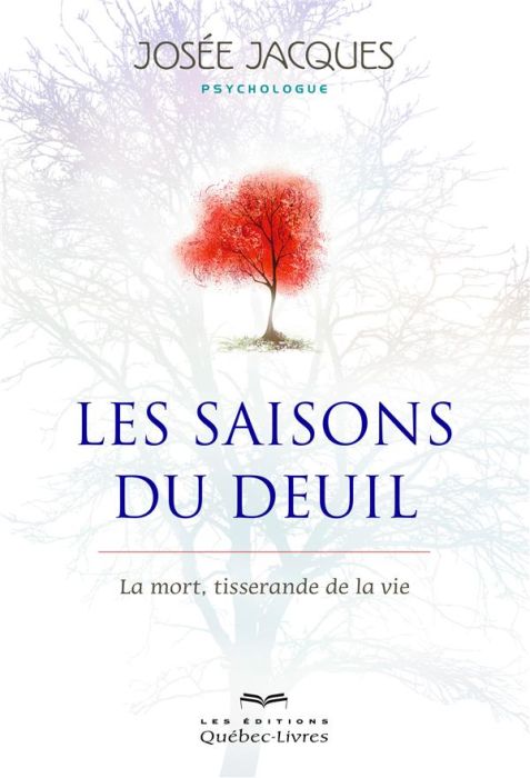 Emprunter Les saisons du deuil. La mort, tisserande de la vie, 4e édition livre