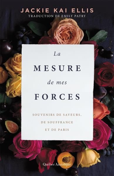 Emprunter La mesure de mes forces. Souvenirs de saveurs, de souffrance et de Paris livre