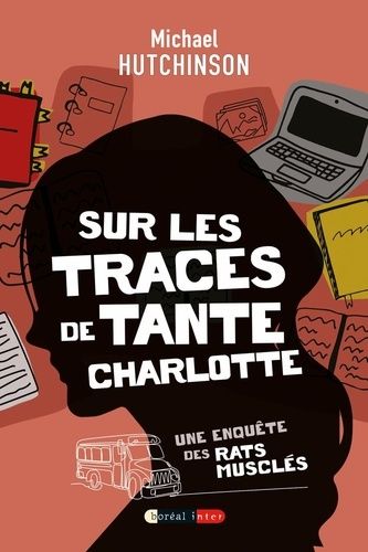 Emprunter Sur les traces de tante Charlotte - Une enquête des rats musclés livre