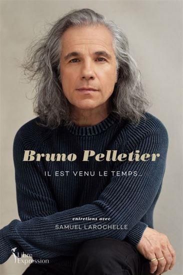 Emprunter Bruno Pelletier. Il est venu le temps... livre