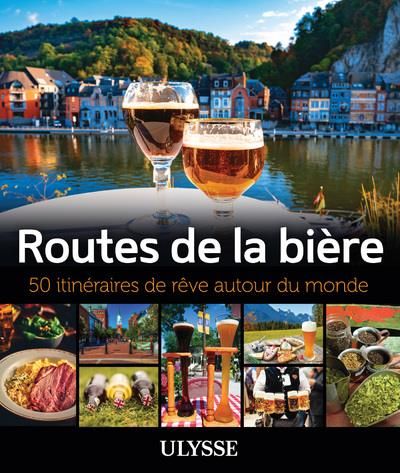 Emprunter Routes de la bière. 50 itinéraires de rêve autour du monde livre