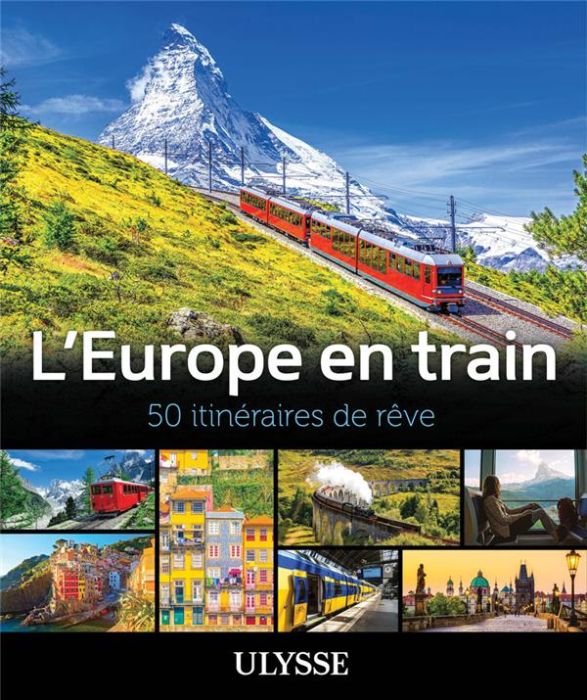 Emprunter L'Europe en train. 50 itinéraires de rêve livre