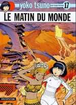 Emprunter Yoko Tsuno Tome 17 : Le matin du monde livre