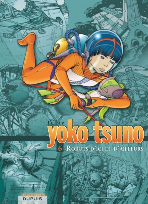 Emprunter Yoko Tsuno l'Intégrale Tome 6 : Robots d'ici et d'ailleurs livre