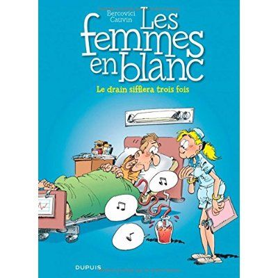 Emprunter Les Femmes en Blanc Tome 17 : Le Drain sifflera trois fois livre