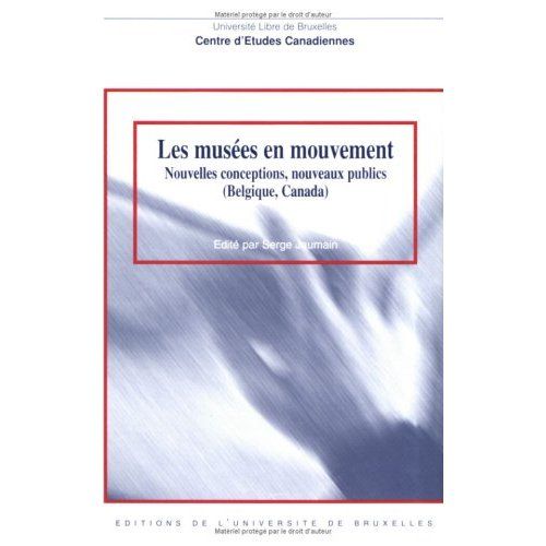 Emprunter Les musées en mouvement. Nouvelles conceptions, nouveaux publics (Belgique, Canada) livre