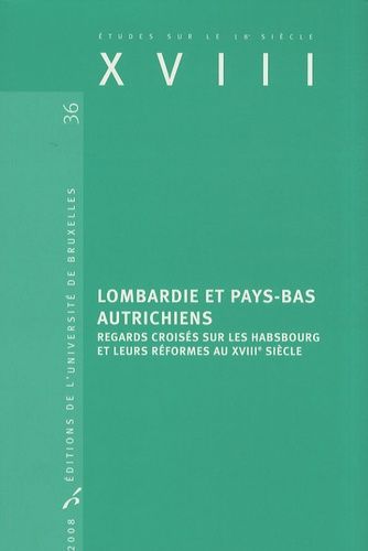 Emprunter XVIII N° 36 : Lombardie et Pays-Bas autrichiens. Regards croisés sur les Habsbourg et leurs réformes livre