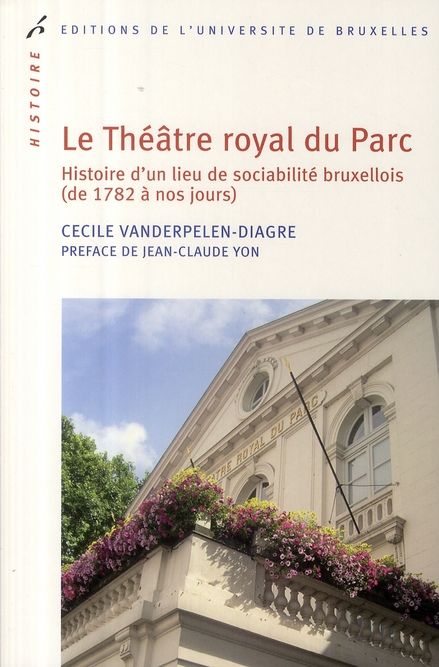 Emprunter Le Théâtre royal du Parc. Histoire d'un lieu de sociabilité bruxellois (de 1782 à nos jours) livre