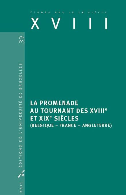 Emprunter XVIII N° 39, 2011 : La promenade au tournant des XVIIIe et XIXe siècles. Belgique, France, Angleterr livre