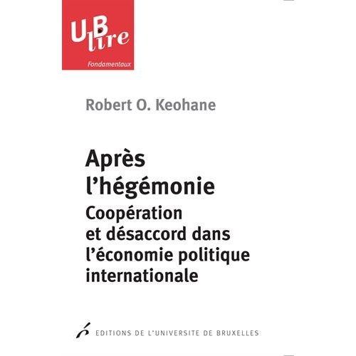 Emprunter Apres l'hégémonie. Coopération et désaccord dans l'économie politique livre