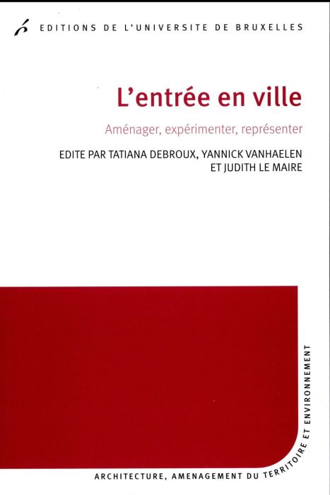 Emprunter L'entrée en ville. Aménager, expérimenter, représenter livre