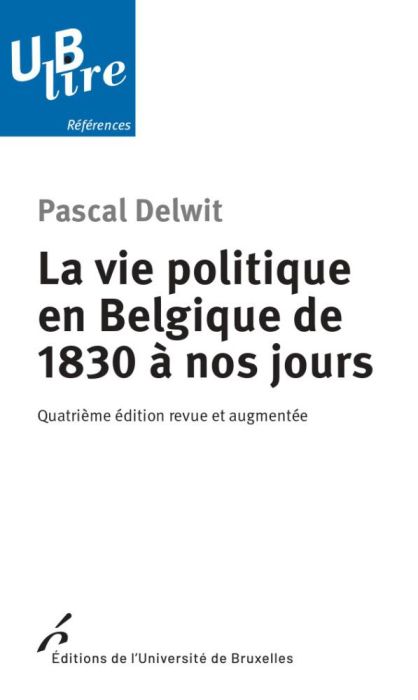 Emprunter La vie politique en Belgique de 1830 à nos jours. 4e édition revue et augmentée livre