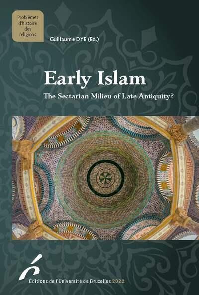 Emprunter EARLY ISLAM : THE SECTARIAN MILIEU OF LATE ANTIQUITY ? livre