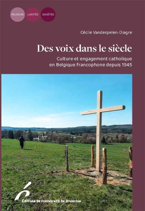 Emprunter Des voix dans le siècle. Culture et engagement catholique en Belgique francophone depuis 1945 livre