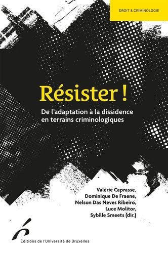 Emprunter Résister ! De l'adaptation à la dissidence en terrains criminologiques livre