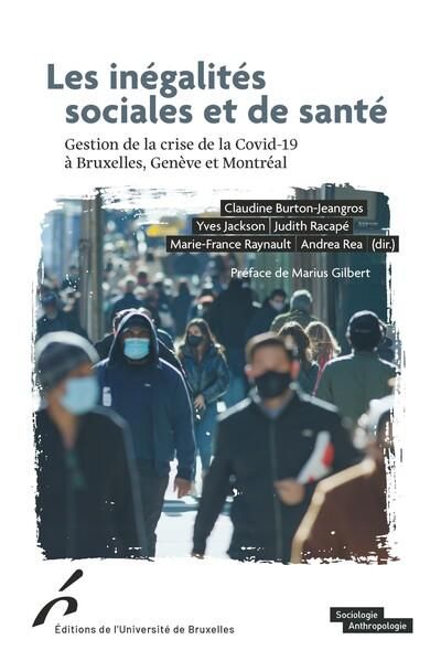 Emprunter Les inégalités sociales et de santé. Gestion de la crise de la Covid-19 à Bruxelles, Genève et Montr livre