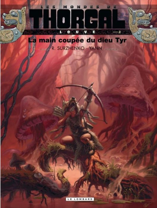 Emprunter Les Mondes de Thorgal : Louve Tome 2 : La main coupée du Dieu Tyr livre