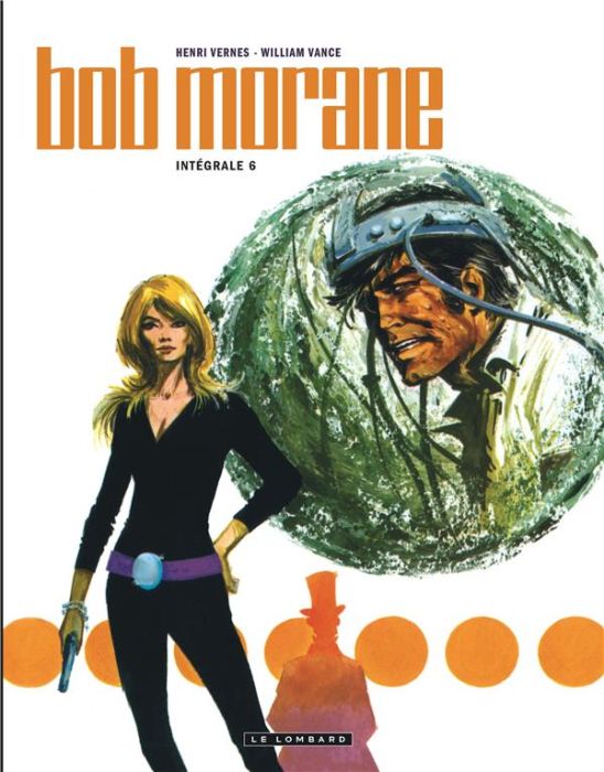 Emprunter Bob Morane l'Intégrale Tome 6 : Les contrebandiers de l'atome %3B Les fils du dragon %3B Opération cheva livre