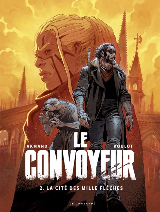 Emprunter Le Convoyeur Tome 2 : La cité des mille flèches livre