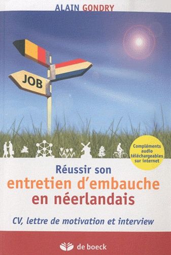 Emprunter Réussir son entretien d'embauche en Néerlandais. CV, lettre de motivation et interview livre