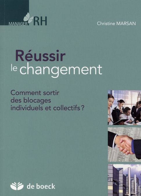 Emprunter Réussir le changement. Comment sortir des blocages individuels et collectifs ? livre