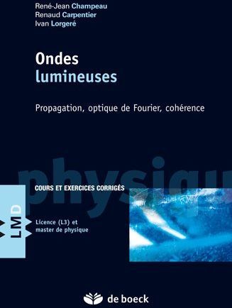 Emprunter Ondes lumineuses. Propagation, optique de Fourier, cohérence livre