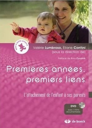 Emprunter Premières années, premiers liens. L'attachement de l'enfant à ses parents, avec 3 DVD livre