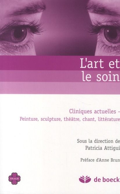 Emprunter L'art et le soin. Cliniques actuelles - Peinture, sculpture, théâtre, chant, littérature livre